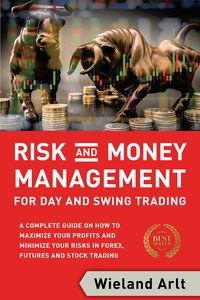 Risk and Money Management for Day and Swing Trading - Wieland Arlt - ebook