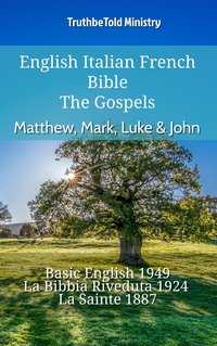 English Italian French Bible - The Gospels - Matthew, Mark, Luke & John - TruthBeTold Ministry - ebook