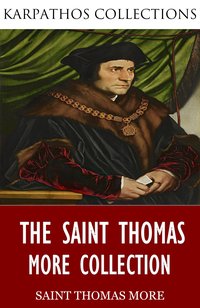 The Saint Thomas More Collection - Saint Thomas More - ebook