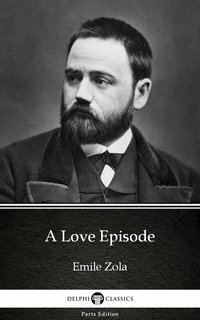 A Love Episode by Emile Zola (Illustrated) - Emile Zola - ebook