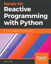 Hands-On Reactive Programming with Python - Romain Picard - ebook