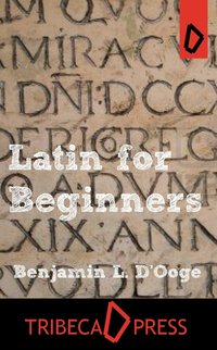 Latin for Beginners - Benjamin L. D'Ooge - ebook
