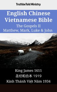 English Chinese Vietnamese Bible - The Gospels II - Matthew, Mark, Luke & John - TruthBeTold Ministry - ebook
