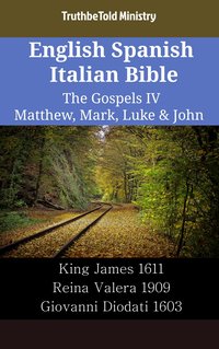 English Spanish Italian Bible - The Gospels IV - Matthew, Mark, Luke & John - TruthBeTold Ministry - ebook