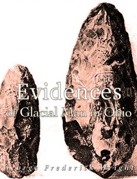 Evidences of Glacial Man in Ohio - George Frederick Wright - ebook