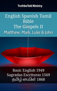 English Spanish Tamil Bible - The Gospels II - Matthew, Mark, Luke & John - TruthBeTold Ministry - ebook