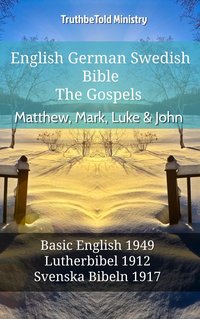 English German Swedish Bible - The Gospels - Matthew, Mark, Luke & John - TruthBeTold Ministry - ebook