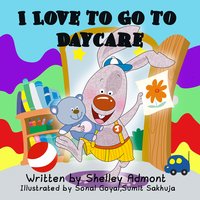 I Love to Go to Daycare - Shelley Admont - ebook