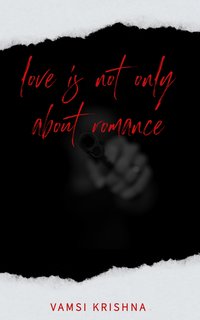 Love Is Not Only about Romance - Tadi Vamsi Krishna - ebook