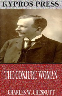 The Conjure Woman - Charles W. Chesnutt - ebook