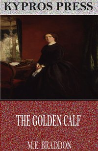 The Golden Calf - M.E. Braddon - ebook