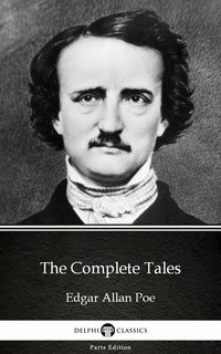 The Complete Tales by Edgar Allan Poe - Delphi Classics (Illustrated) - Edgar Allan Poe - ebook