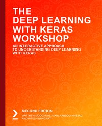 The Deep Learning with Keras Workshop - Matthew Moocarme - ebook