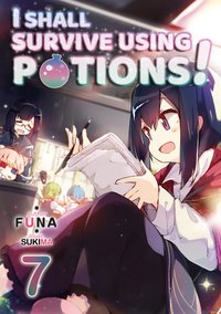 I Shall Survive Using Potions! Volume 7 - FUNA - ebook