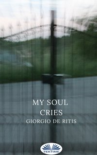 My Soul Cries - Giorgio De Ritis - ebook