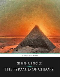 The Pyramid of Cheops - Richard A. Proctor - ebook