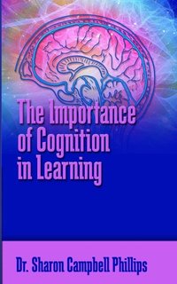 The Importance of Cognition in Learning - Dr. Sharon Campbell Phillips - ebook