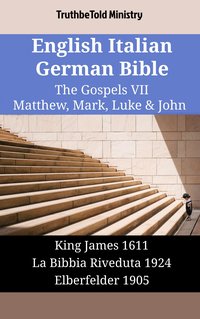 English Italian German Bible - The Gospels VII - Matthew, Mark, Luke & John - TruthBeTold Ministry - ebook