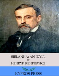 Sielanka: An Idyll - Henryk Sienkiewicz - ebook