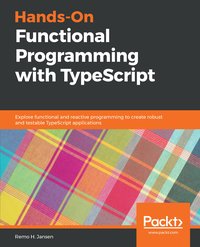 Hands-On Functional Programming with TypeScript - Remo H. Jansen - ebook