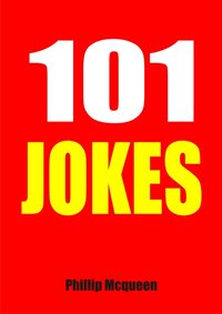 101 Jokes - Phillip Mcqueen - ebook