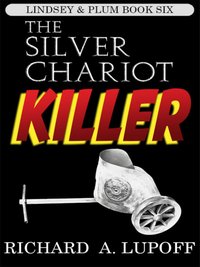The Silver Chariot Killer - Richard A. Lupoff - ebook