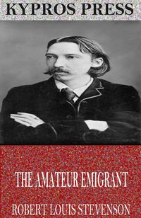 The Amateur Emigrant - Robert Louis Stevenson - ebook