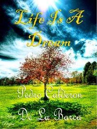 Life Is A Dream - Pedro Calderon De La Barca - ebook