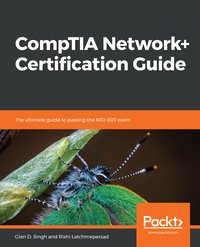 CompTIA Network+ Certification Guide - Glen D. Singh - ebook