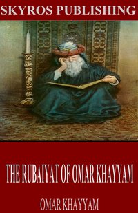 The Rubaiyat of Omar Khayyam - Omar Khayyam - ebook
