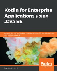 Kotlin for Enterprise Applications using Java EE - Raghavendra Rao K - ebook