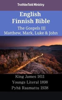 English Finnish Bible - The Gospels III - Matthew, Mark, Luke & John - TruthBeTold Ministry - ebook