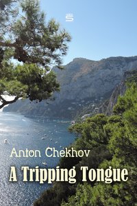 A Tripping Tongue - Anton Chekhov - ebook