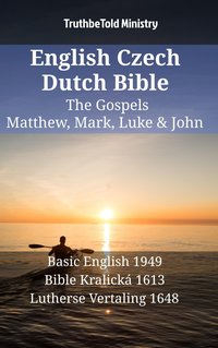 English Czech Dutch Bible - The Gospels - Matthew, Mark, Luke & John - TruthBeTold Ministry - ebook