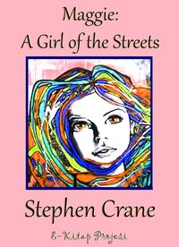 Maggie A Girl of the Streets - Stephen Crane - ebook