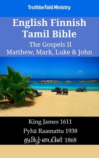 English Finnish Tamil Bible - The Gospels II - Matthew, Mark, Luke & John - TruthBeTold Ministry - ebook