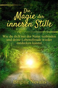 Die Magie der inneren Stille - Brigitte Novalis - ebook