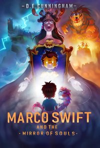 Marco Swift and the Mirror of Souls - D. E. Cunningham - ebook