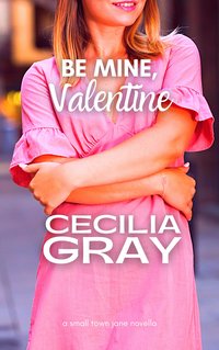 Be Mine, Valentine - Cecilia Gray - ebook