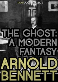 The Ghost - Arnold Bennett - ebook