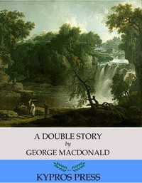 A Double Story - George MacDonald - ebook