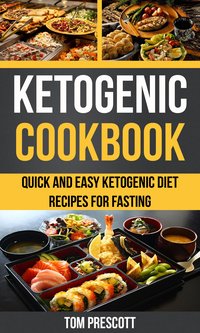 Ketogenic Cookbook - Tom Prescott - ebook