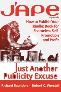 J'APE: Just Another Publicity - Robert C. Worstell - ebook