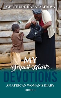 My Deepest Heart's Devotions 3 - Gertrude Kabatalemwa - ebook