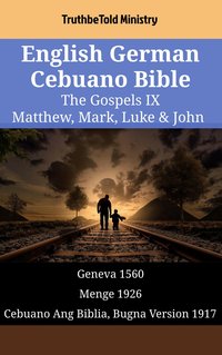English German Cebuano Bible - The Gospels IX - Matthew, Mark, Luke & John - TruthBeTold Ministry - ebook