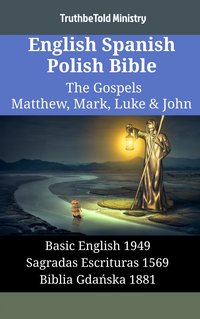 English Spanish Polish Bible - The Gospels III - Matthew, Mark, Luke & John - TruthBeTold Ministry - ebook