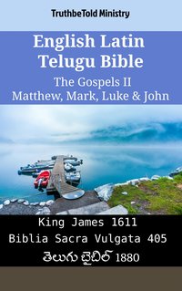 English Latin Telugu Bible - The Gospels II - Matthew, Mark, Luke & John - TruthBeTold Ministry - ebook
