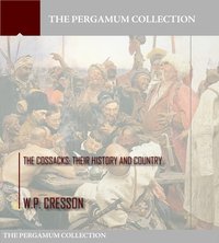 The Cossacks: Their History and Country - W.P. Cresson - ebook