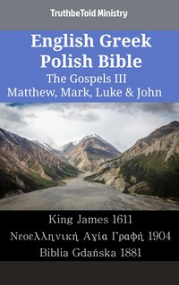 English Greek Polish Bible - The Gospels III - Matthew, Mark, Luke & John - TruthBeTold Ministry - ebook