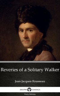 Reveries of a Solitary Walker by Jean-Jacques Rousseau (Illustrated) - Jean-Jacques Rousseau - ebook